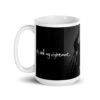 A white coffee mug with the words " i am and my right hand."